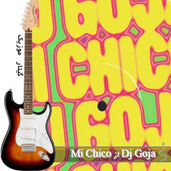 دانلود آهنگ Mi Chico از Dj Goja (می چیکو با صدای زن ریمیکس) خارجی ترند اینستا